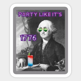 Party like it's 1776 Sticker